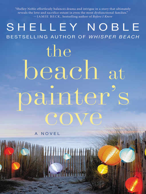 Title details for The Beach at Painter's Cove by Shelley Noble - Wait list